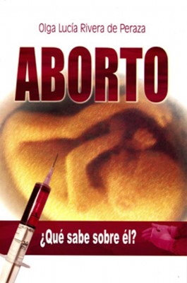 Aborto: ¿Qué sabes sobre él? (9789588217536): Olga Lucía