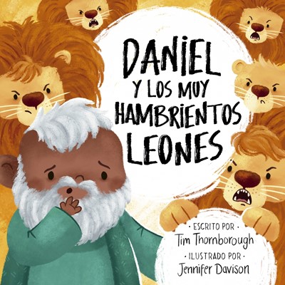 Daniel y los muy Hambrientos Leones (Rústica) [Libro de Niños]