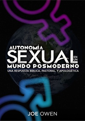 Autonomía Sexual en un Mundo Posmoderno (Rústica) [Libro]