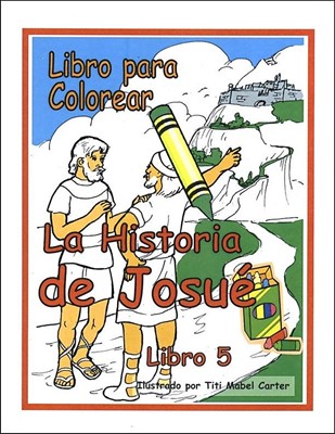 La Historia de Josué (Rústica) [Libro de Colorear]