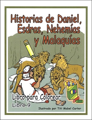 Historias de Daniel, Esdras, Nehemías y (Rústica) [Libro de Colorear]