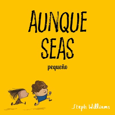 Aunque Seas Pequeño (Tapa Dura) [Libro de Niños]