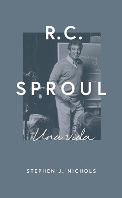 R.C. Sproul: Una vida (Rústica) [Libro]