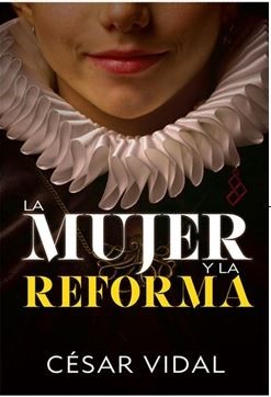 La Mujer Y La Reforma (Rústica) [Libro]