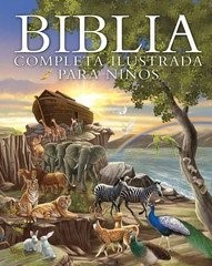 Biblia Completa Ilustrada Para Niños (Tapa Dura) [Biblias para Niños]