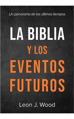 La Biblia y los Eventos Futuros