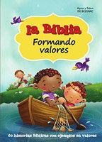 La Biblia Formando Valores