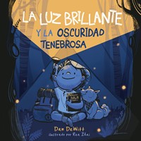 Luz Brillante y La  Oscuridad Tenebrosa (Tapa Dura) [Libro para Niños]