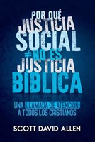 Por qué Justicia Social no es Justicia Bíblica (Rústica) [Libro]