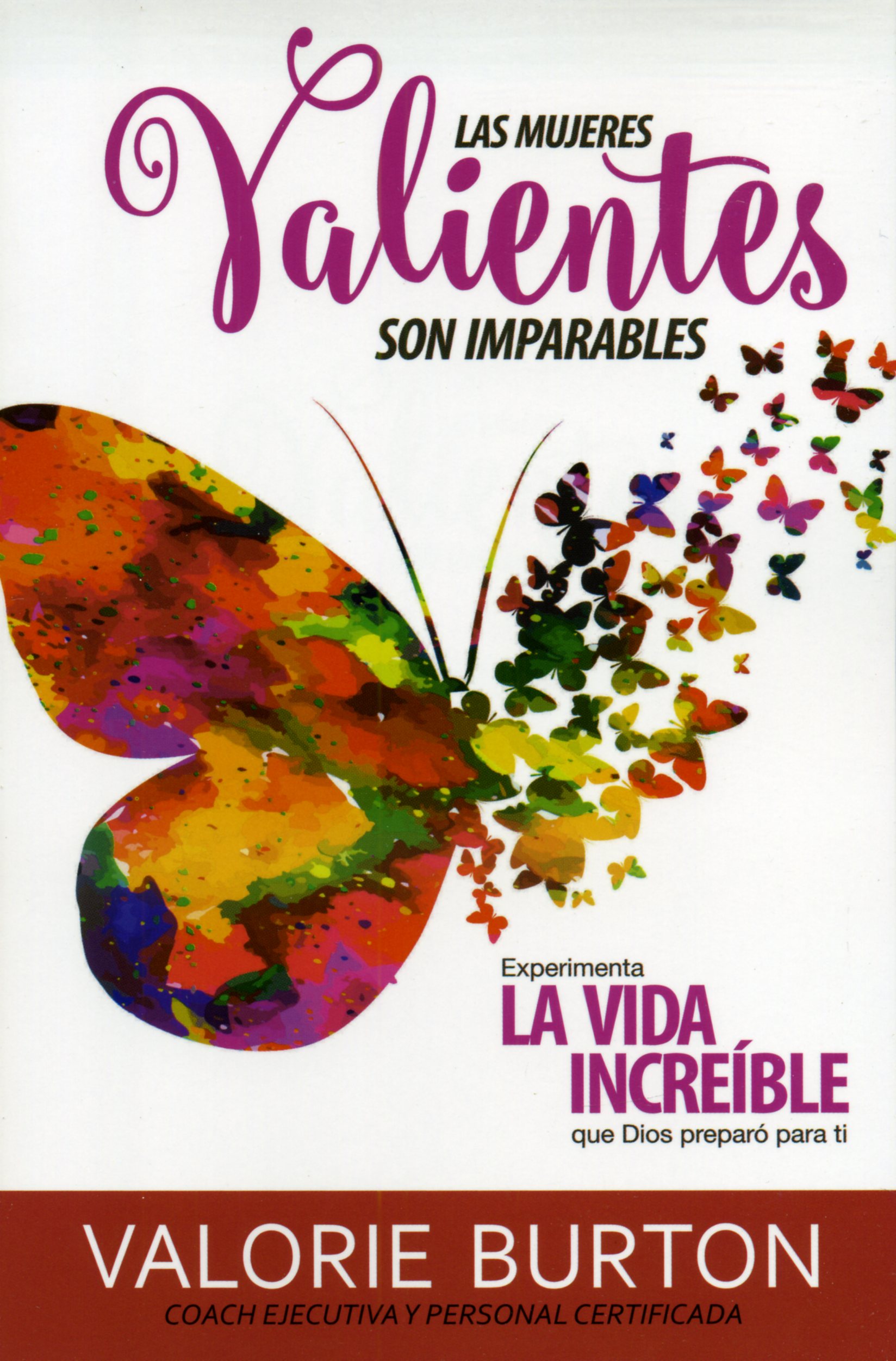 Las mujeres valientes son imparables: Experimenta la vida increíble que …